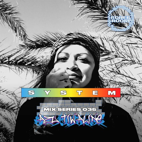 Photo of set SYSTEM Mix 035: Azu Tiwaline.