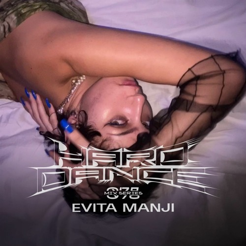 Photo of set Hard Dance 078: Evita Manji.