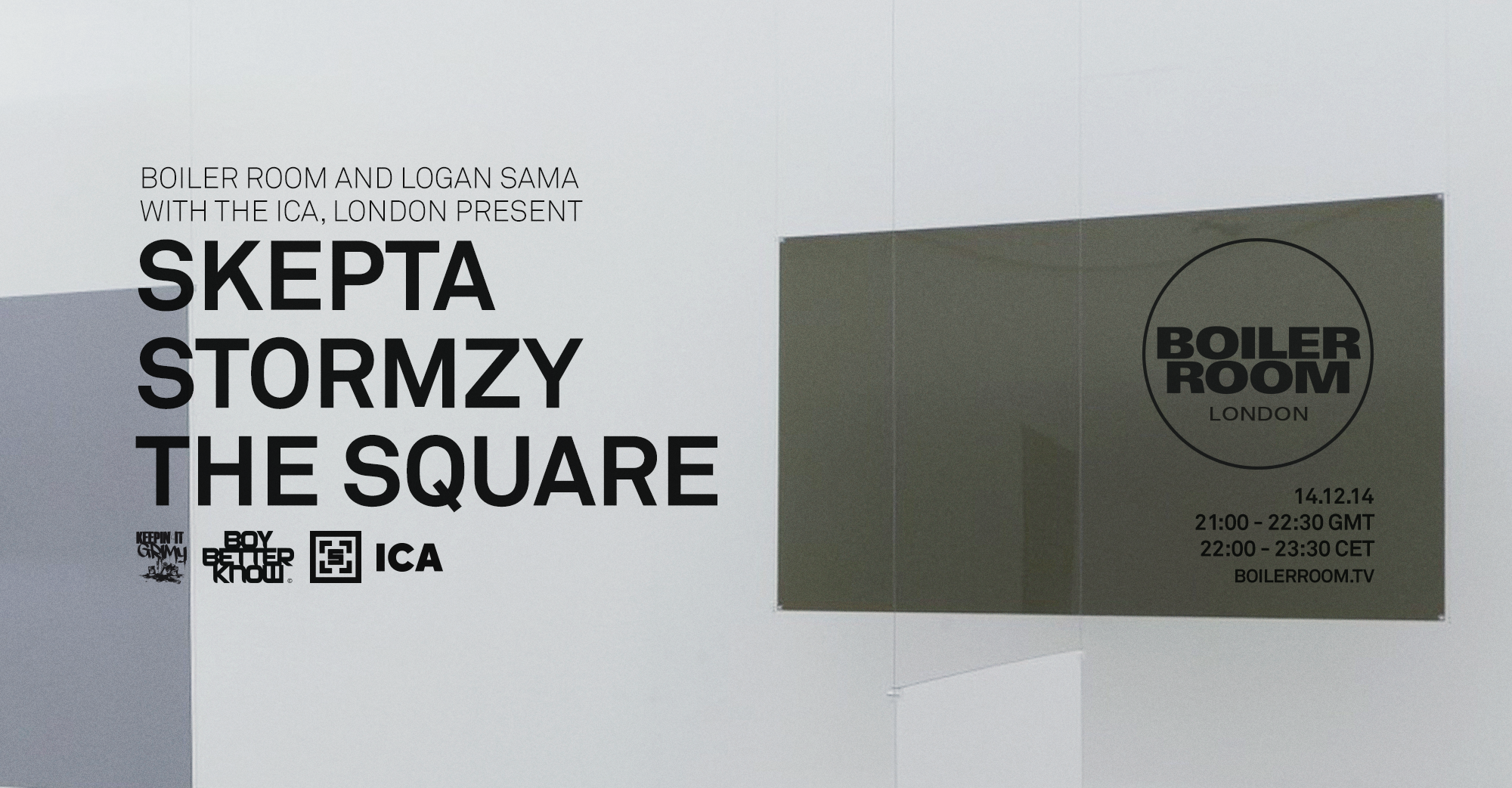 Boiler Room & Logan Sama with the ICA London present: Skepta, Stormzy & The Square  flyer