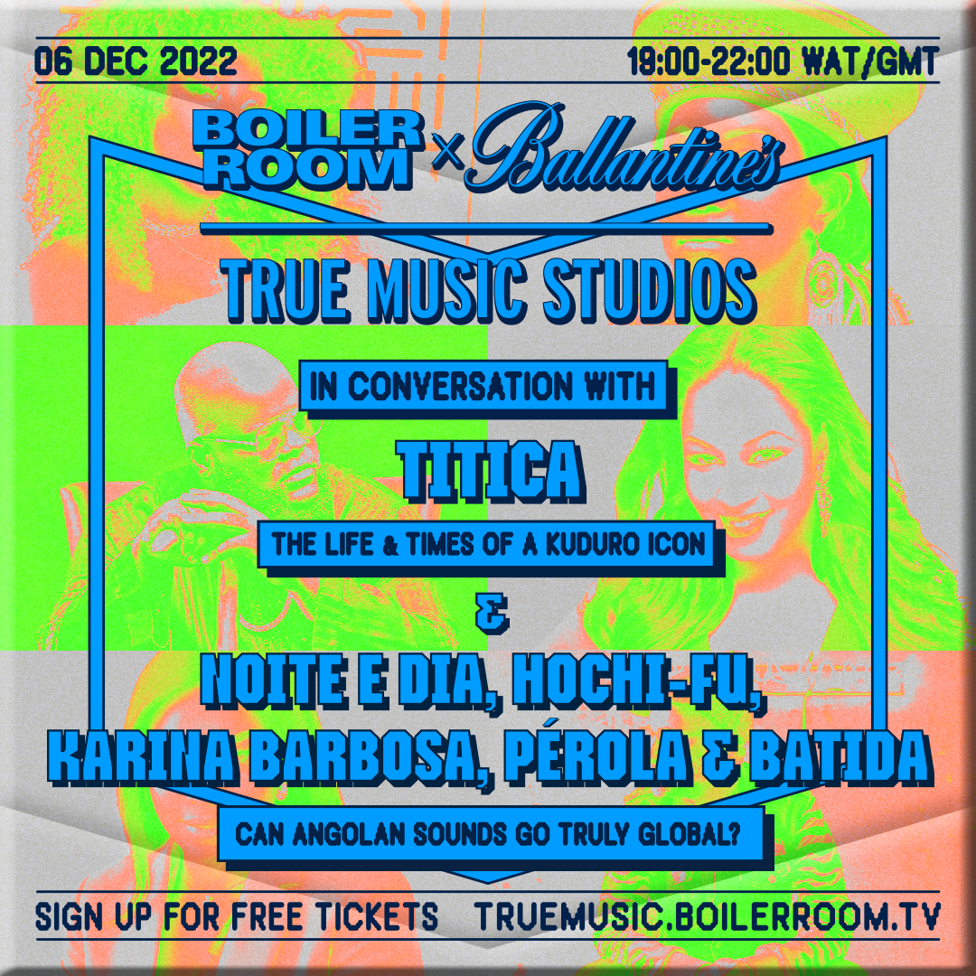 In Conversation With: Music of Angola, At a Crossroads of Tradition And Innovation | Boiler Room x Ballantine's True Music Studios: Luanda flyer