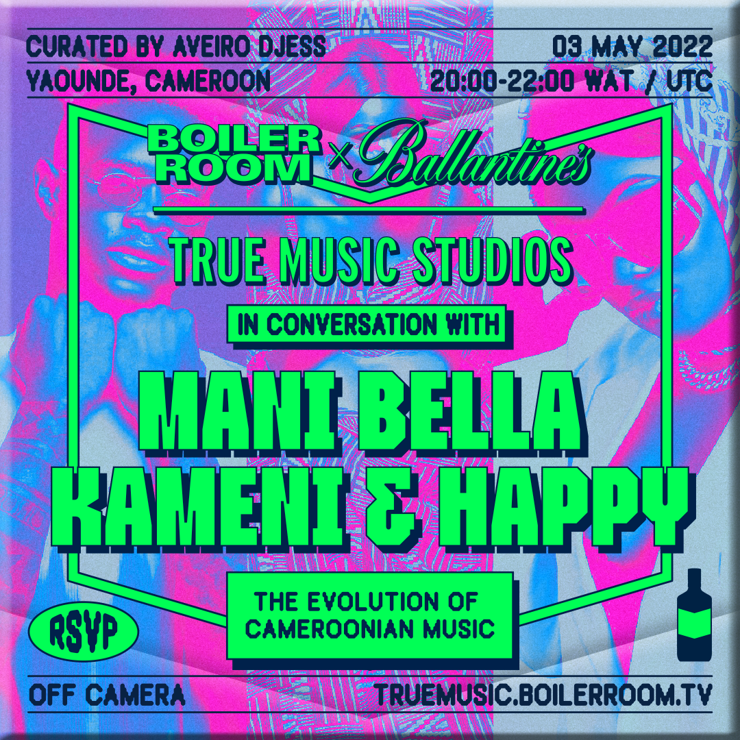 In Conversation With: The Evolution Of Cameroonian Music | Boiler Room x Ballantine's True Music Studios: Yaoundé flyer