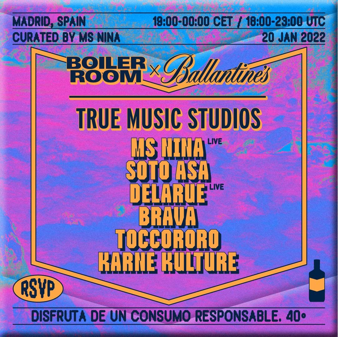 Ms Nina, Soto Asa, Delarue & more | Boiler Room x Ballantine's True Music Studios: Madrid flyer
